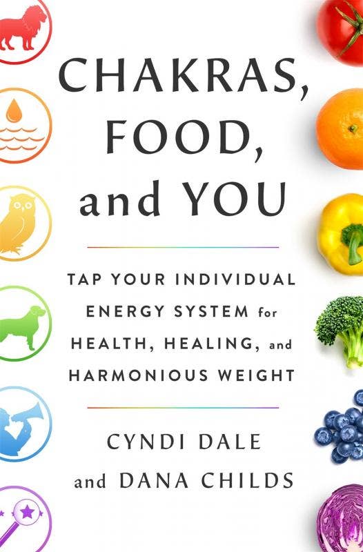 Chakras, comida y usted: aproveche su sistema de energía individual
