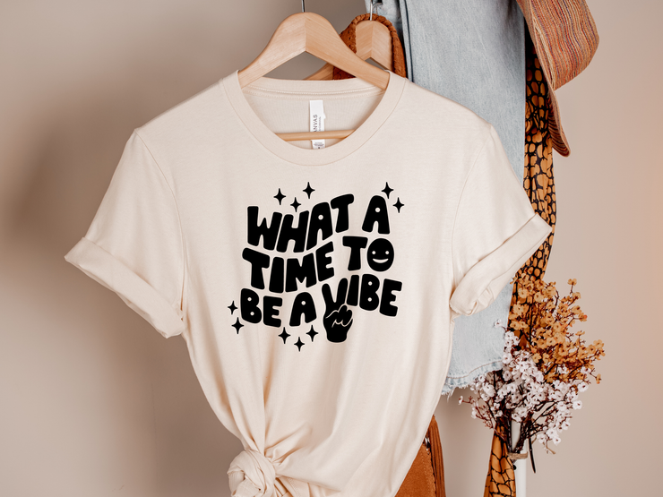 Camiseta What a Time to be a Vibe