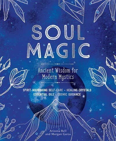 Magia del alma: sabiduría antigua para místicos modernos